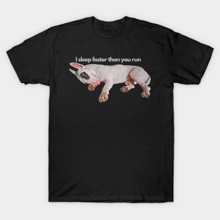 I sleep faster than you run, bullterrier, funny dog T-Shirt